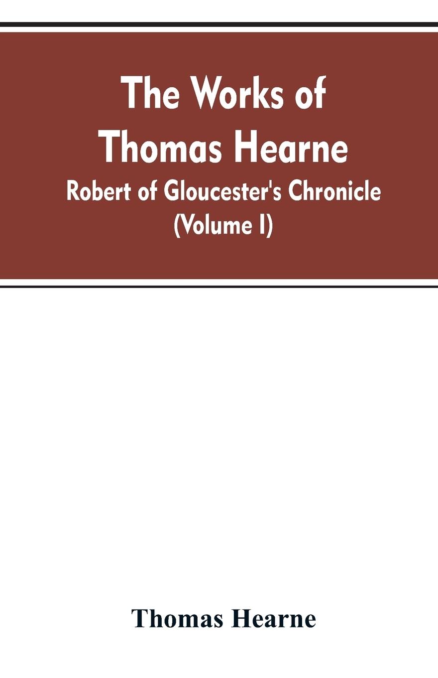 The Works of Thomas Hearne