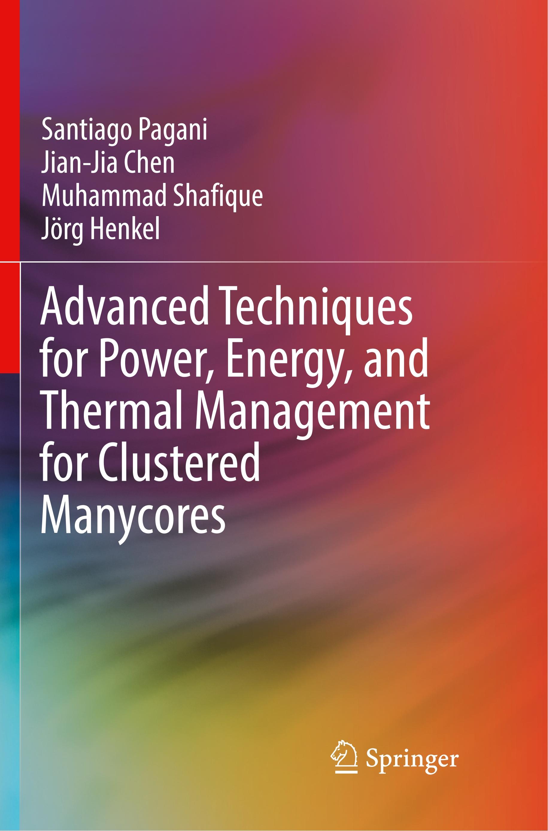 Advanced Techniques for Power, Energy, and Thermal Management for Clustered Manycores