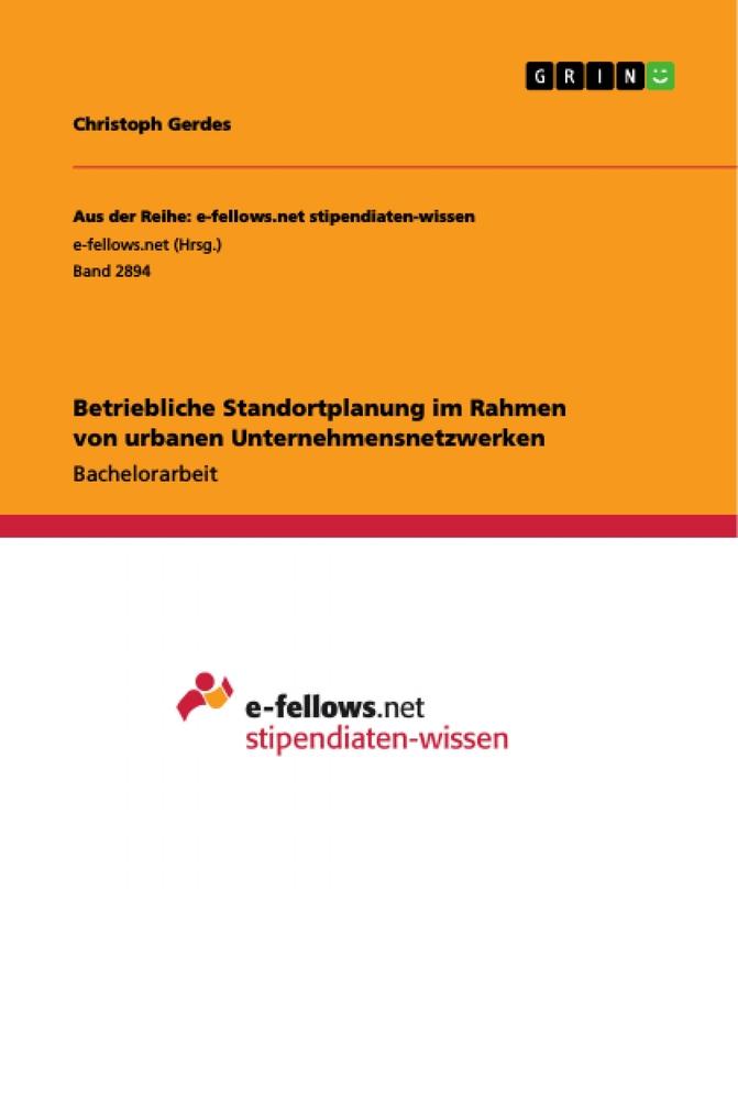 Betriebliche Standortplanung im Rahmen von urbanen Unternehmensnetzwerken