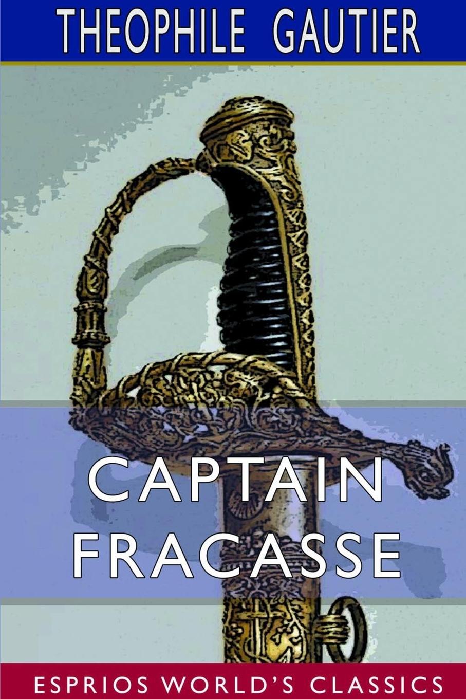 Captain Fracasse (Esprios Classics)