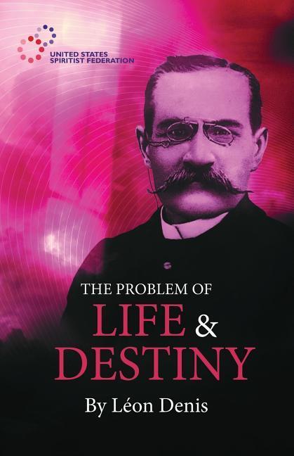 The Problem of Life and Destiny