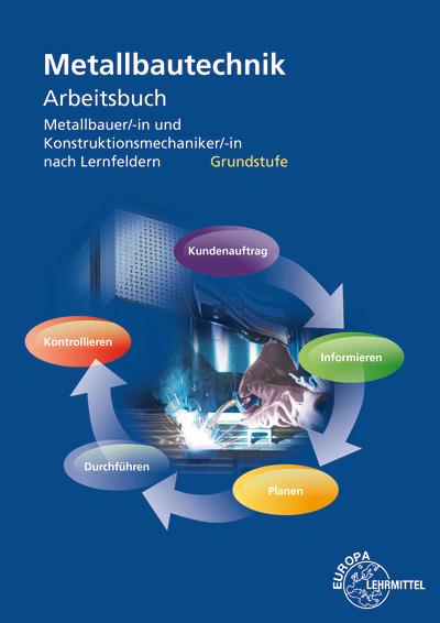 Metallbautechnik Arbeitsbuch Grundstufe