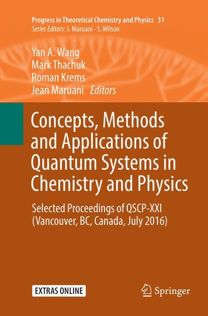 Concepts, Methods and Applications of Quantum Systems in Chemistry and Physics