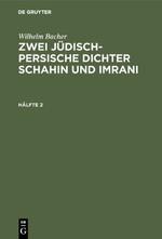 Wilhelm Bacher: Zwei jüdisch-persische Dichter Schahin und Imrani. Hälfte 2