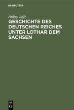 Geschichte des deutschen Reiches unter Lothar dem Sachsen