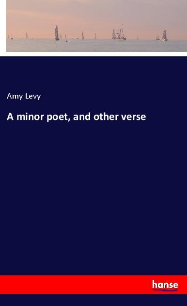 A minor poet, and other verse