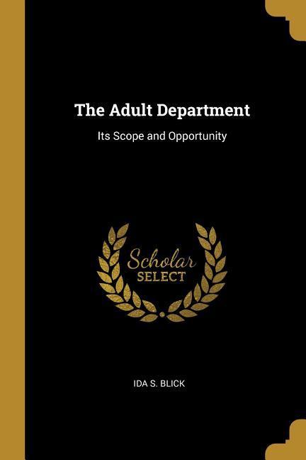 The Adult Department: Its Scope and Opportunity