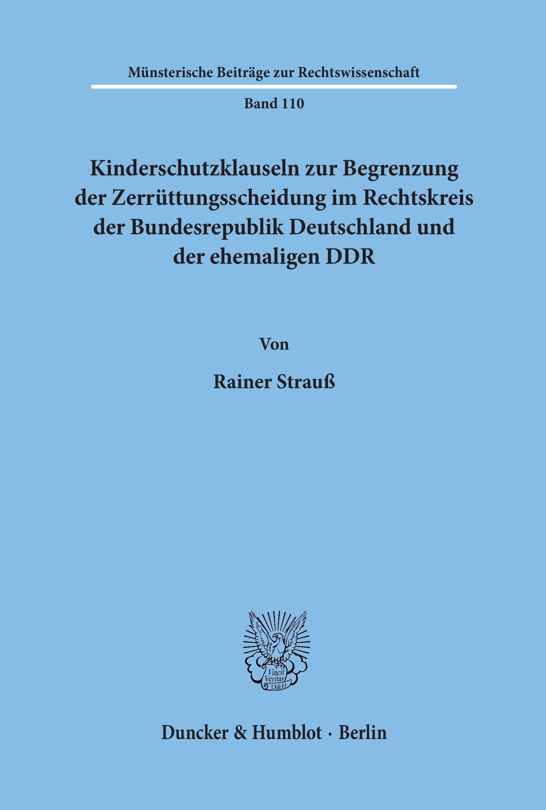 Kinderschutzklauseln zur Begrenzung der Zerrüttungsscheidung im Rechtskreis der Bundesrepublik Deutschland und der ehemaligen DDR.