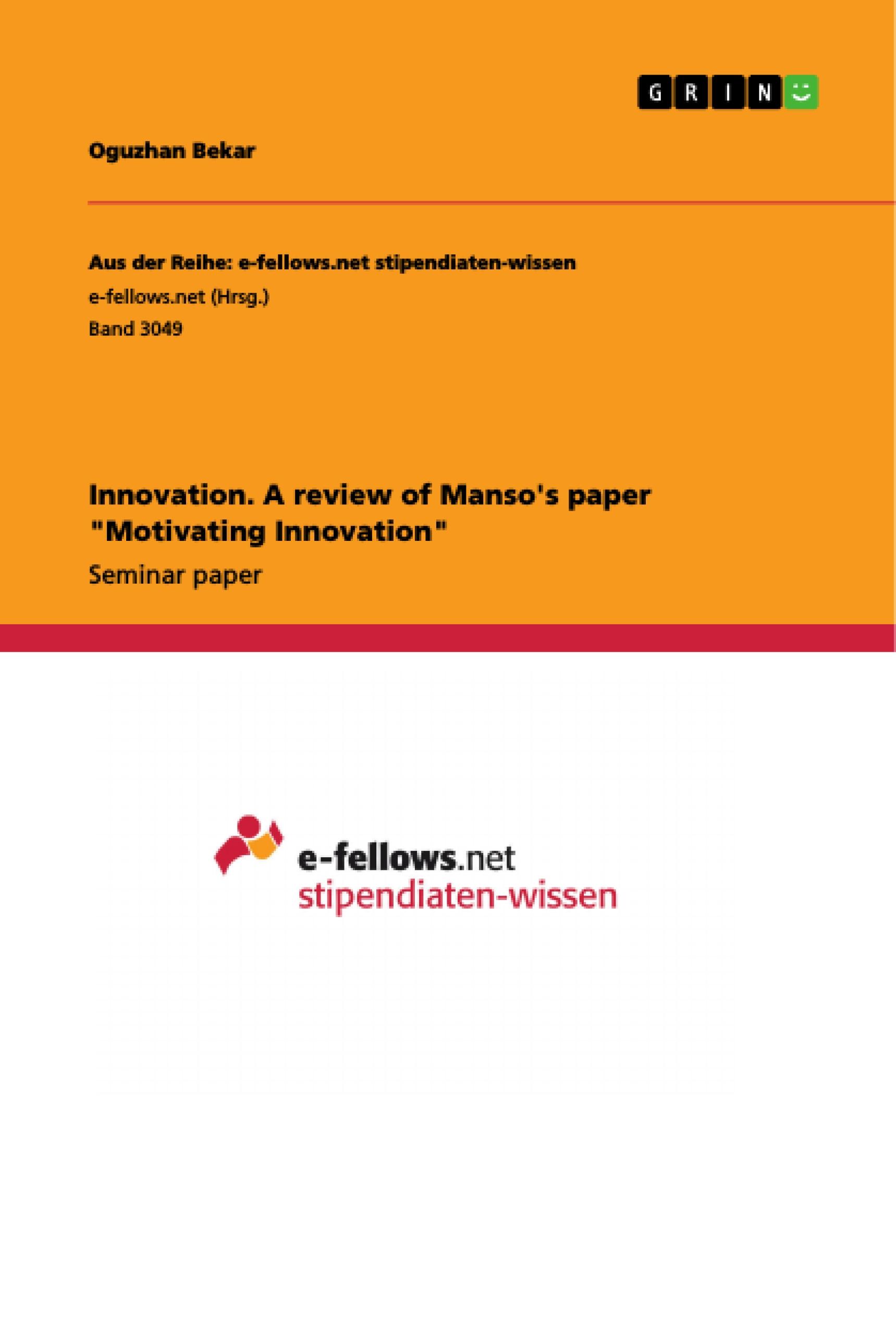 Innovation. A review of Manso's paper "Motivating Innovation"