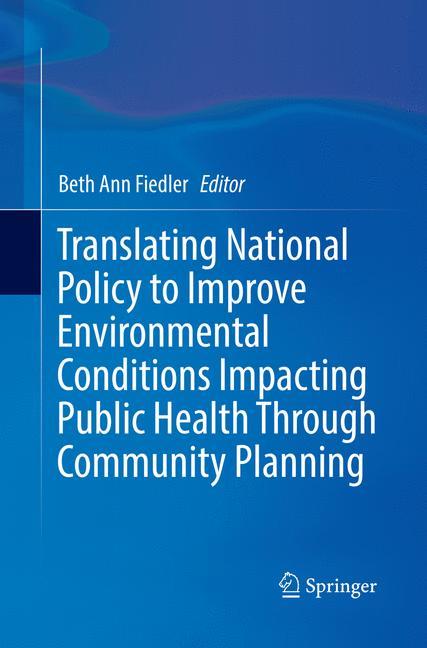 Translating National Policy to Improve Environmental Conditions Impacting Public Health Through Community Planning