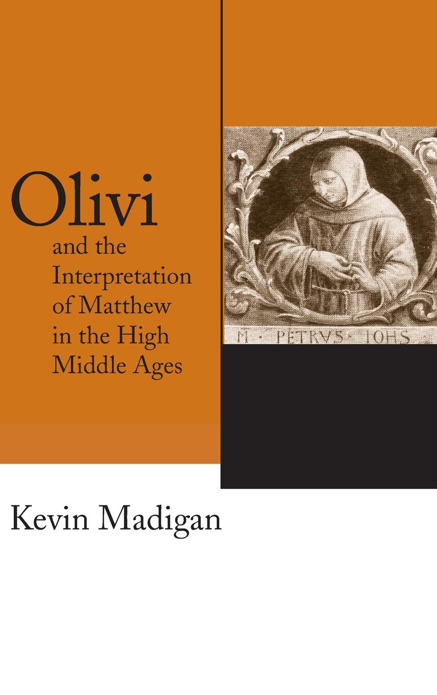 Olivi and the Interpretation of Matthew in the High Middle Ages