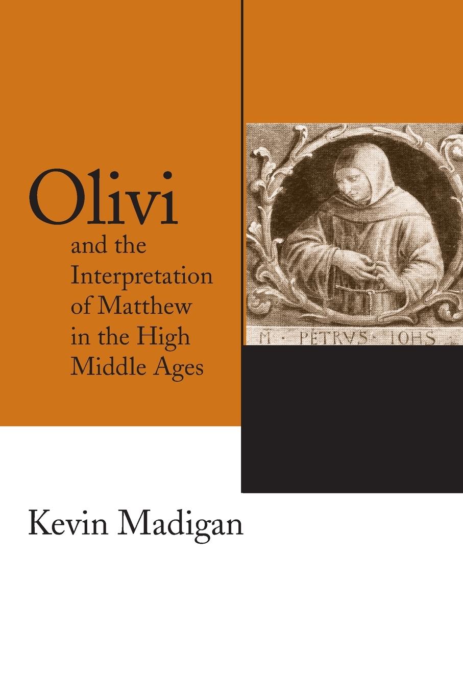 Olivi and the Interpretation of Matthew in the High Middle Ages