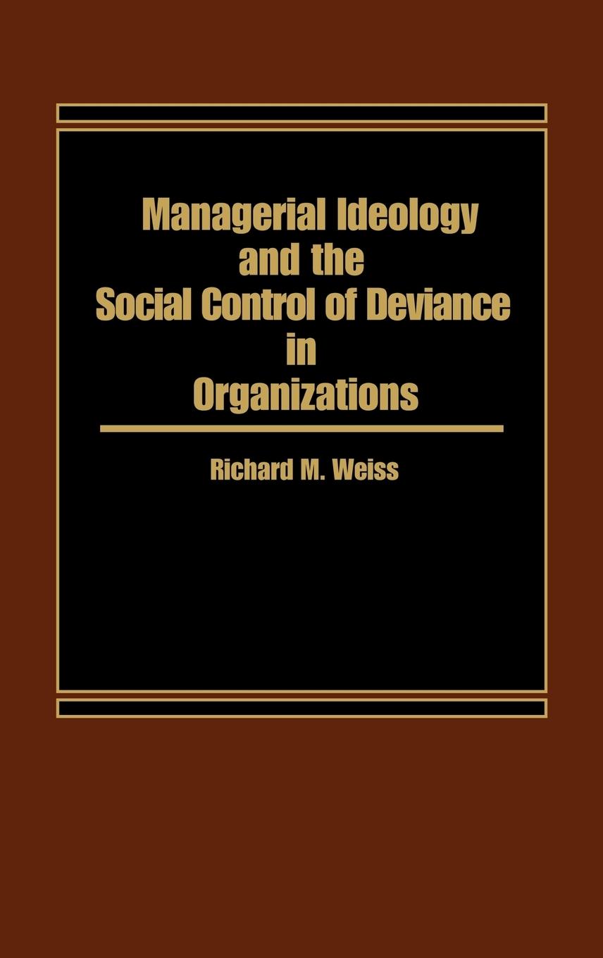 Managerial Ideology and the Social Control of Deviance in Organizations.