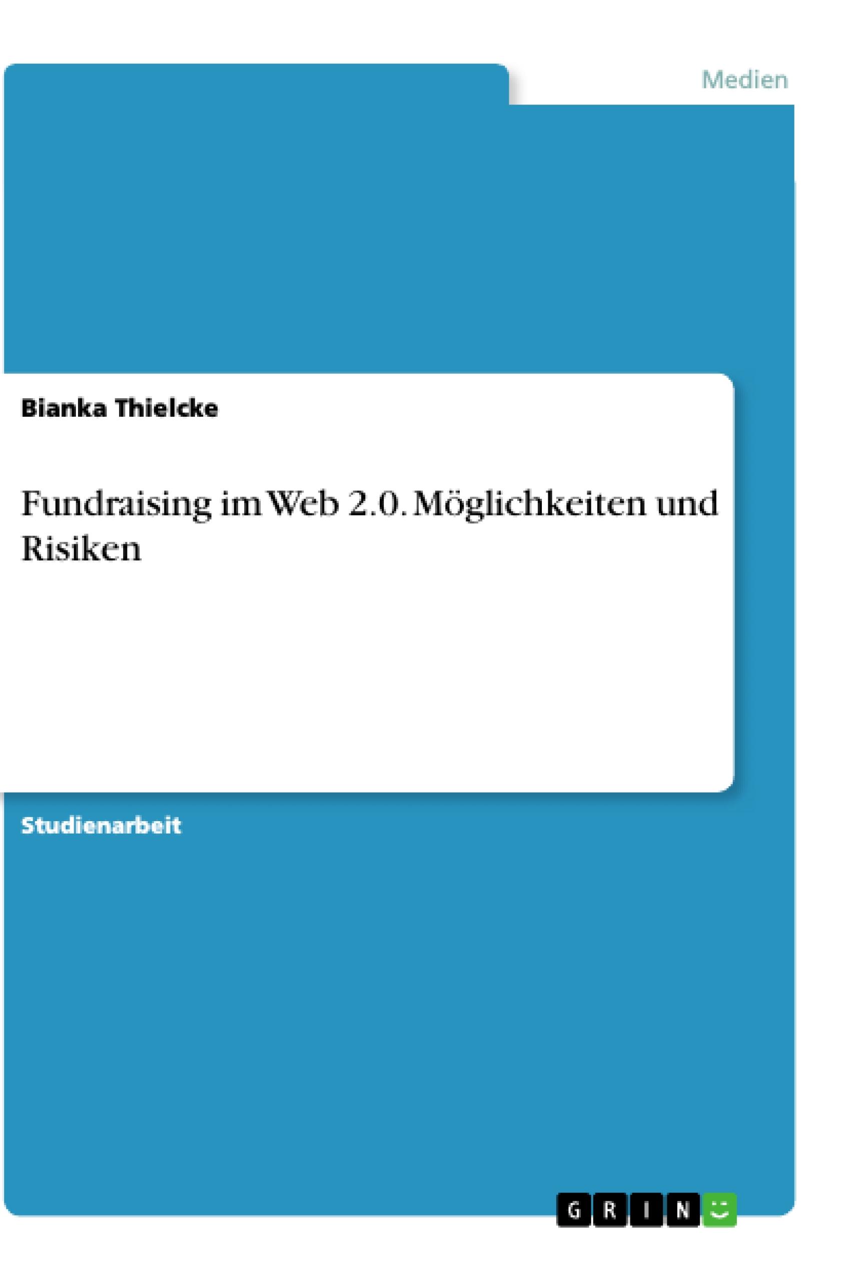 Fundraising im Web 2.0. Möglichkeiten und Risiken