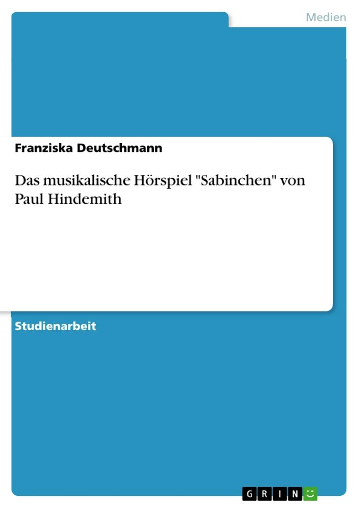 Das musikalische Hörspiel "Sabinchen" von Paul Hindemith