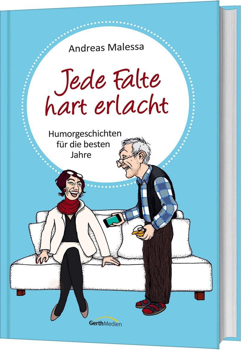 Jede Falte hart erlacht