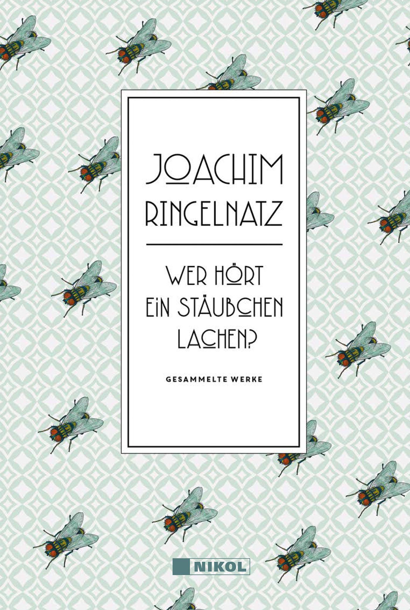 Joachim Ringelnatz: Wer hört ein Stäubchen lachen?