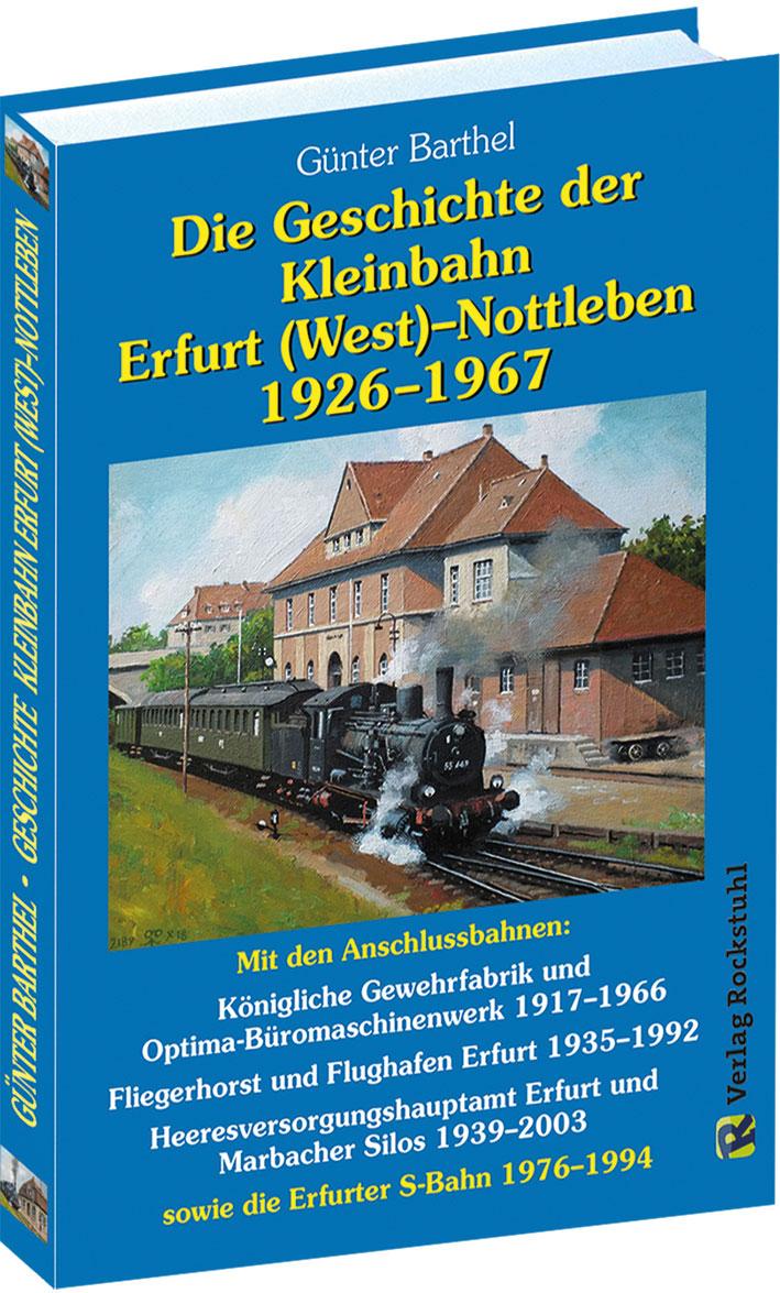 Die Geschichte der Bahnlinie Erfurt /West - Nottleben 1926-1967