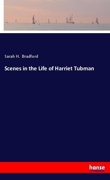 Scenes in the Life of Harriet Tubman