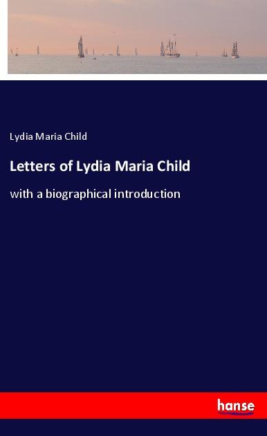 Letters of Lydia Maria Child