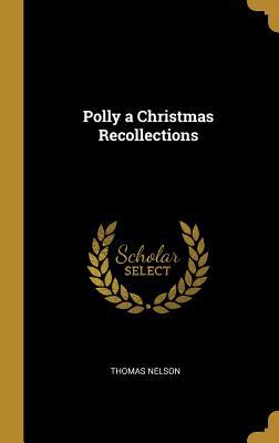 Polly a Christmas Recollections