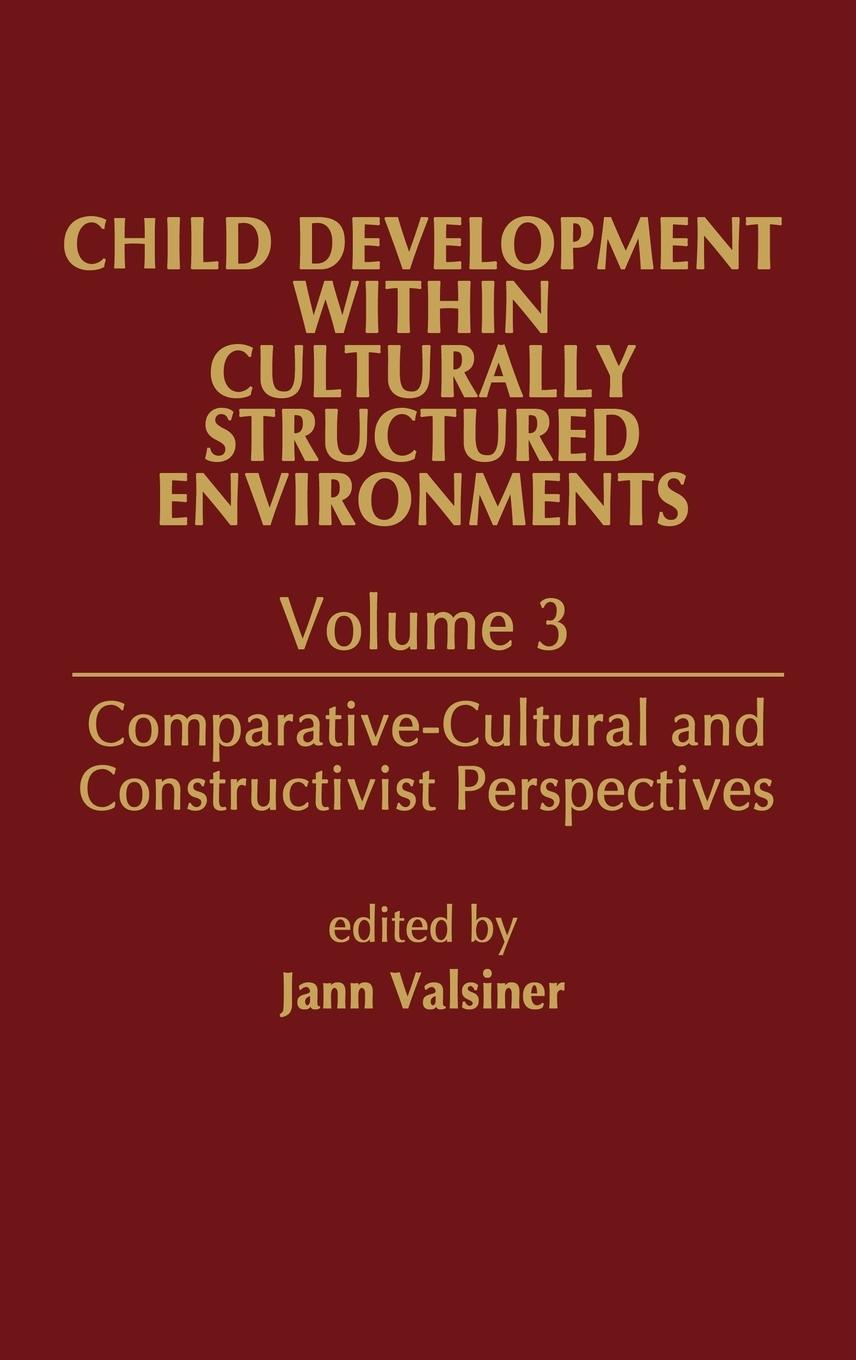 Child Development Within Culturally Structured Environments, Volume 3