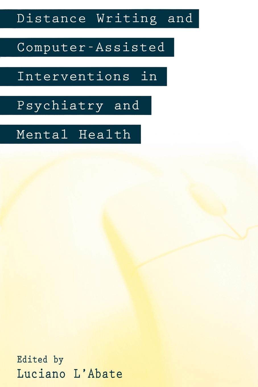 Distance Writing and Computer-Assisted Interventions in Psychiatry and Mental Health