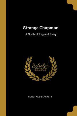 Strange Chapman: A North of England Story