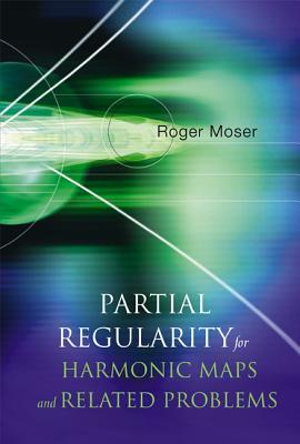 Partial Regularity for Harmonic Maps and Related Problems