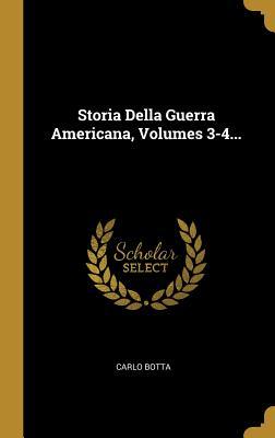 Storia Della Guerra Americana, Volumes 3-4...