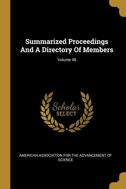 Summarized Proceedings And A Directory Of Members; Volume 48