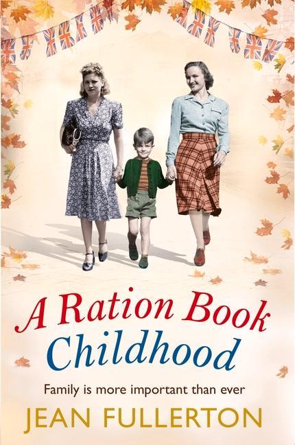 A Ration Book Childhood: Volume 3