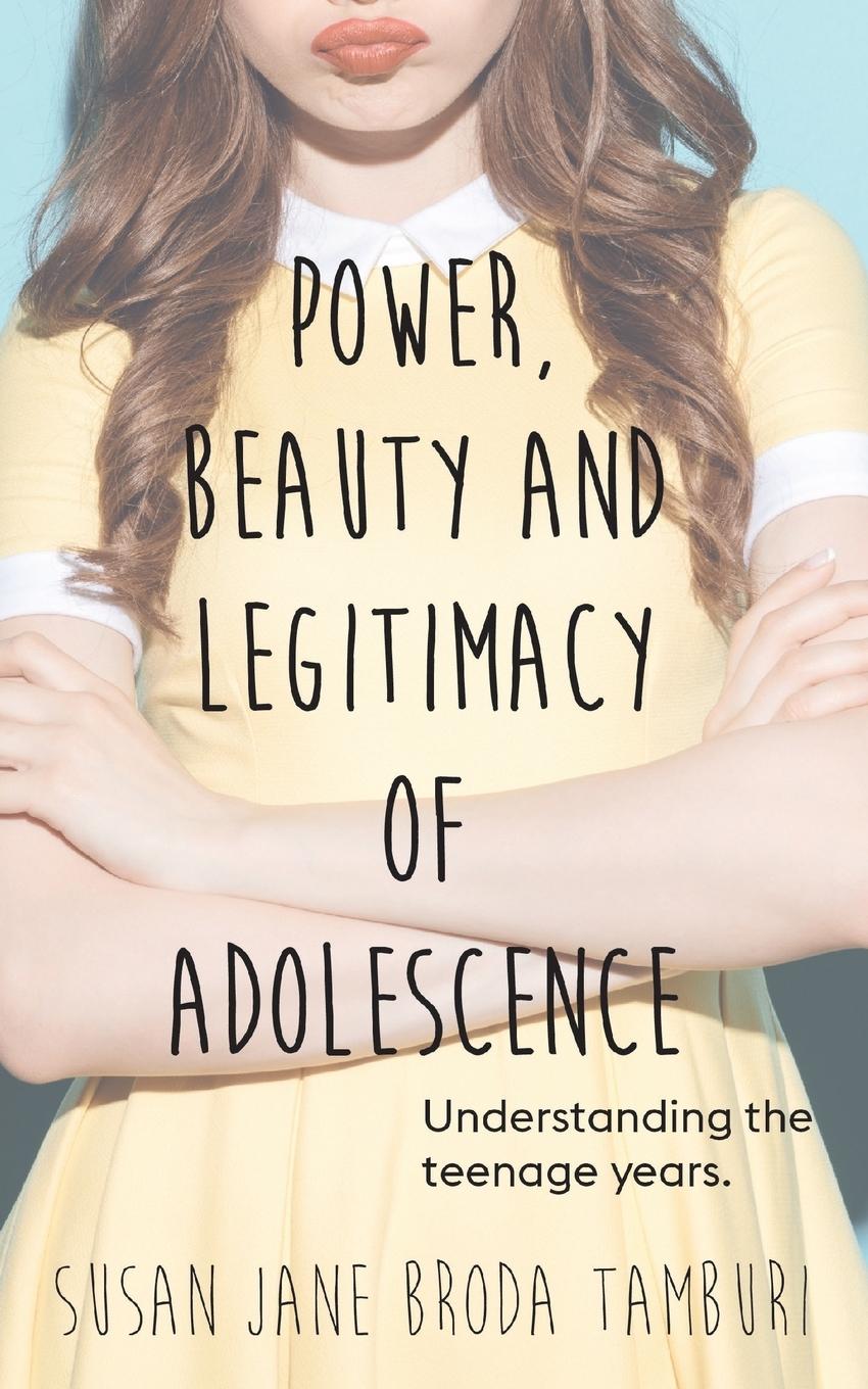 Power, Beauty and Legitimacy of Adolescence