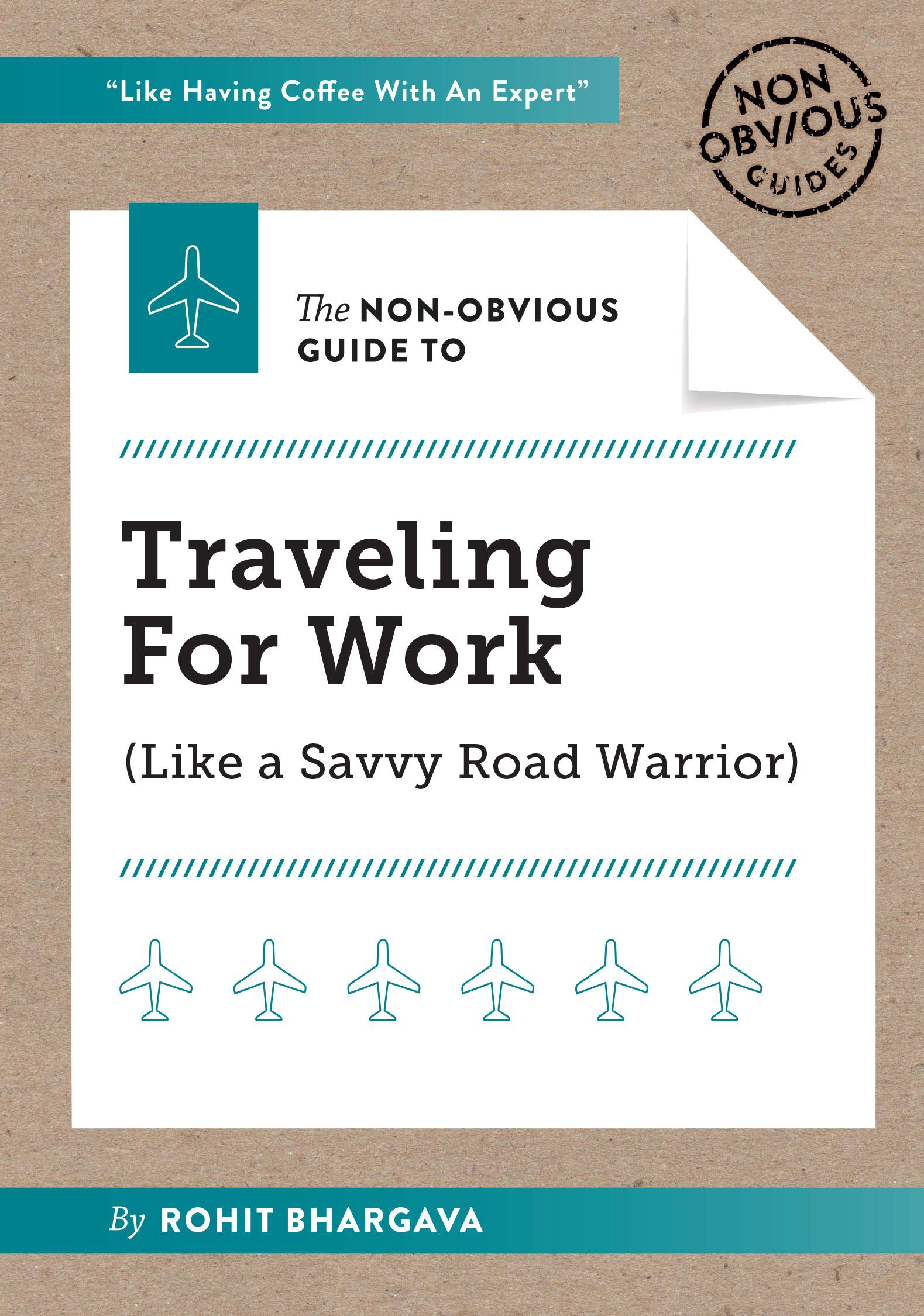 The Non-Obvious Guide to Traveling For Work