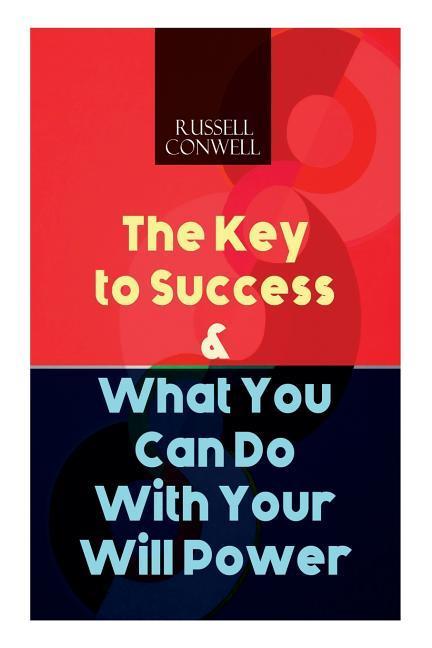 The Key to Success & What You Can Do With Your Will Power