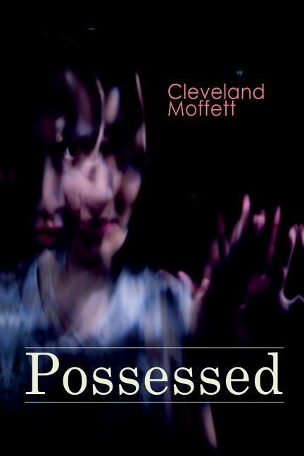 Possessed: Supernatural Novel Based on True Events