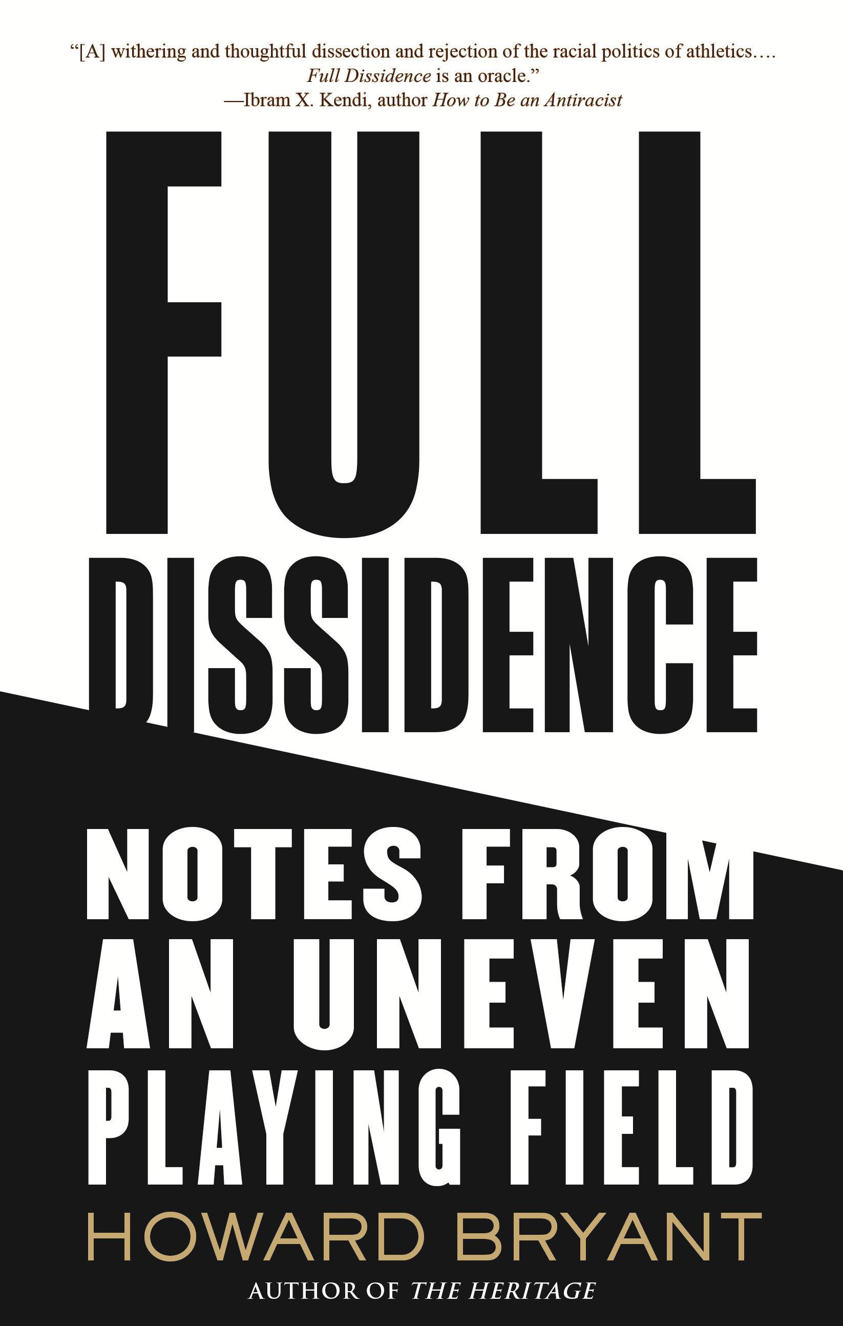 Full Dissidence: Notes from an Uneven Playing Field