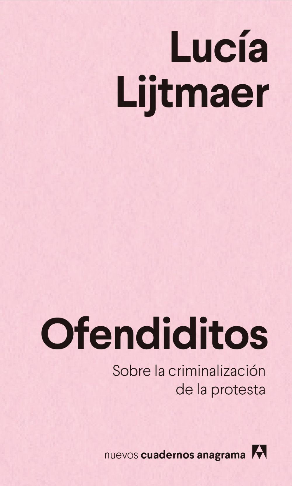 Ofendiditos. Sobre La Criminalizacion de la Protesta