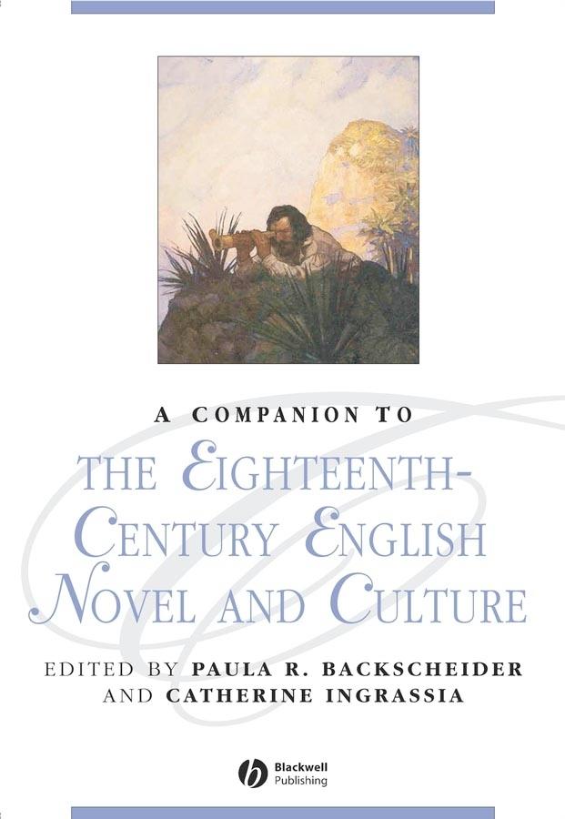 A Companion to the Eighteenth-Century English Novel and Culture