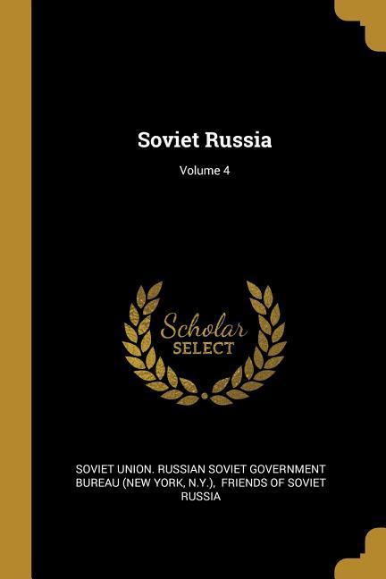 Soviet Russia; Volume 4