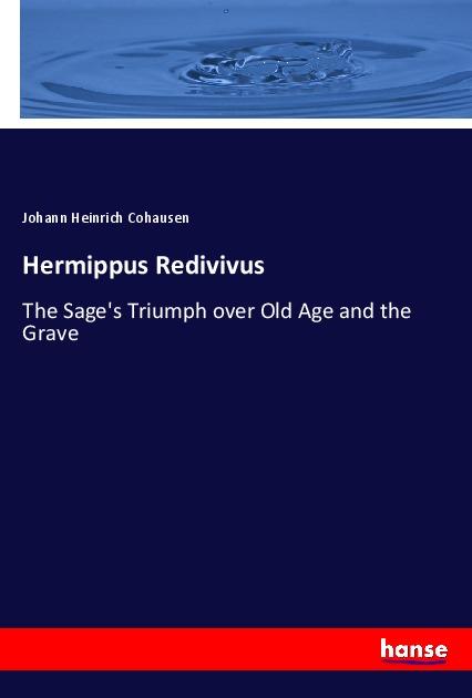 Hermippus Redivivus