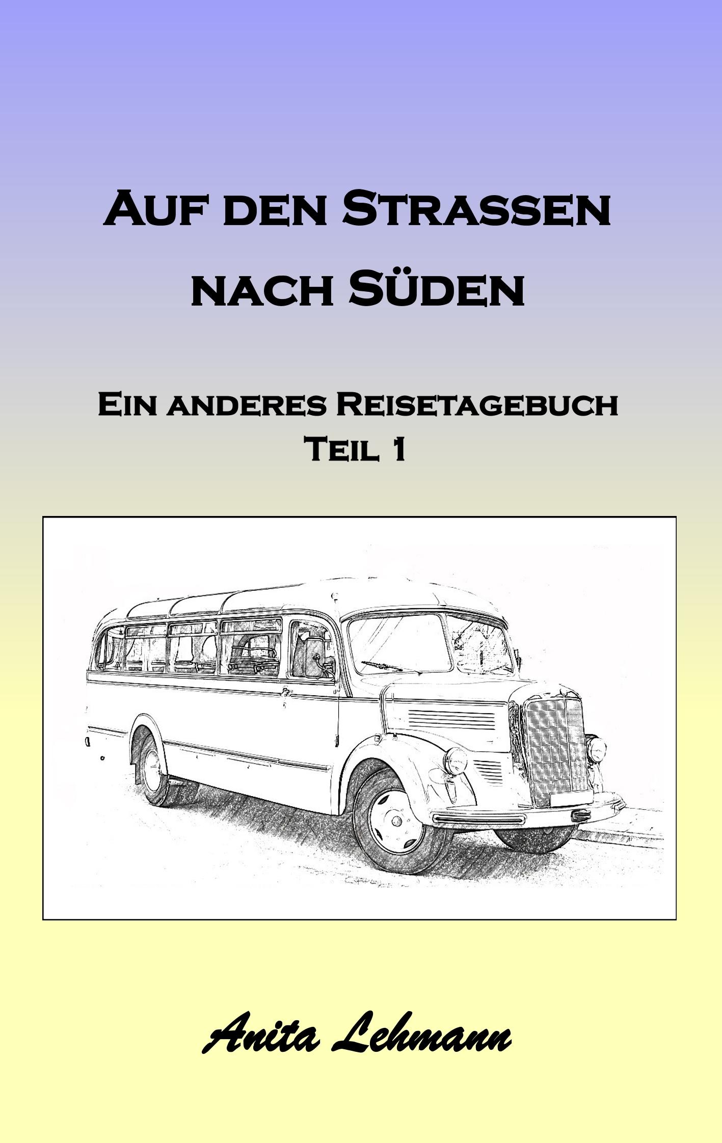 Auf den Strassen nach Süden