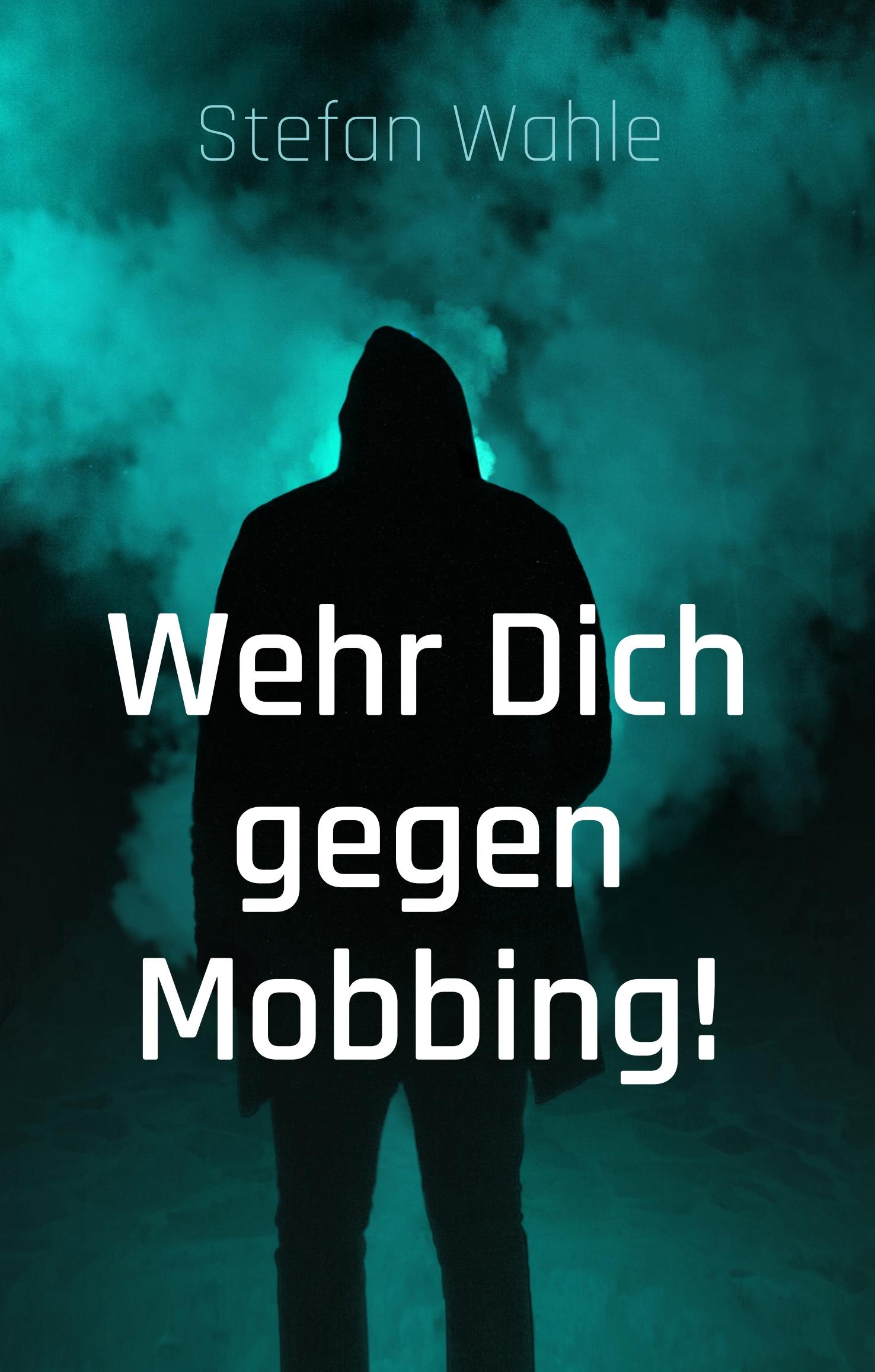 Wehr Dich gegen Mobbing!