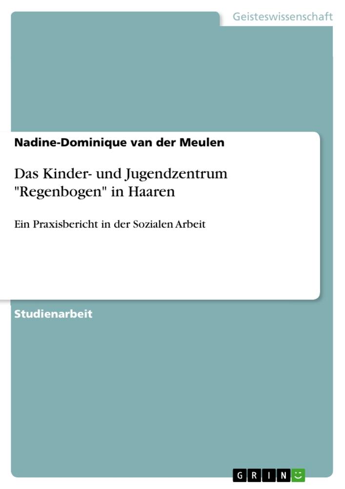 Das Kinder- und Jugendzentrum "Regenbogen" in Haaren