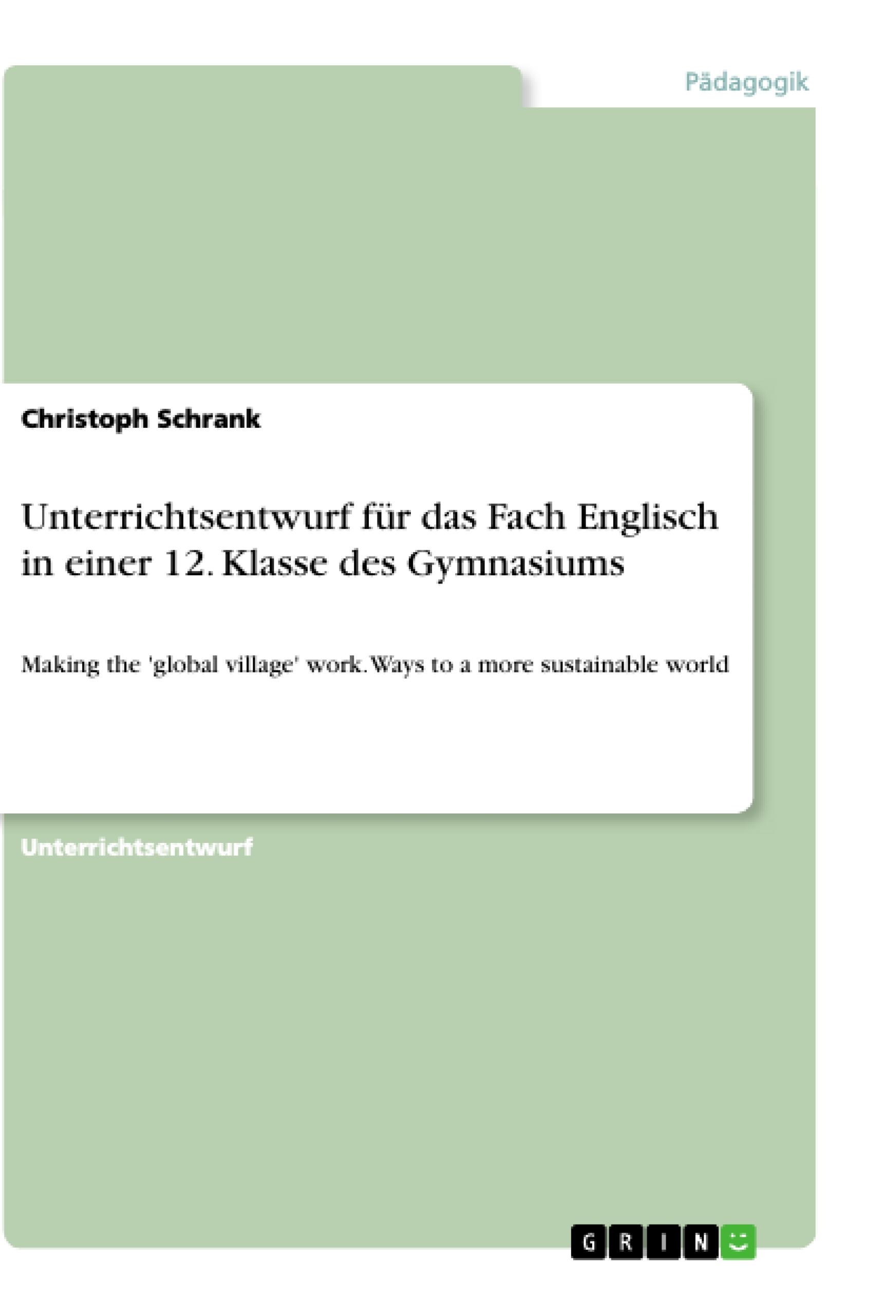 Unterrichtsentwurf für das Fach Englisch in einer 12. Klasse des Gymnasiums