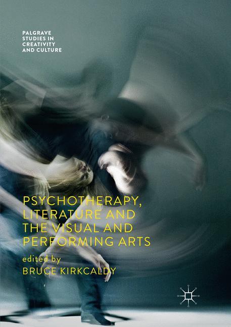 Psychotherapy, Literature and the Visual and Performing Arts