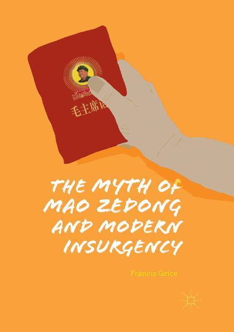 The Myth of Mao Zedong and Modern Insurgency