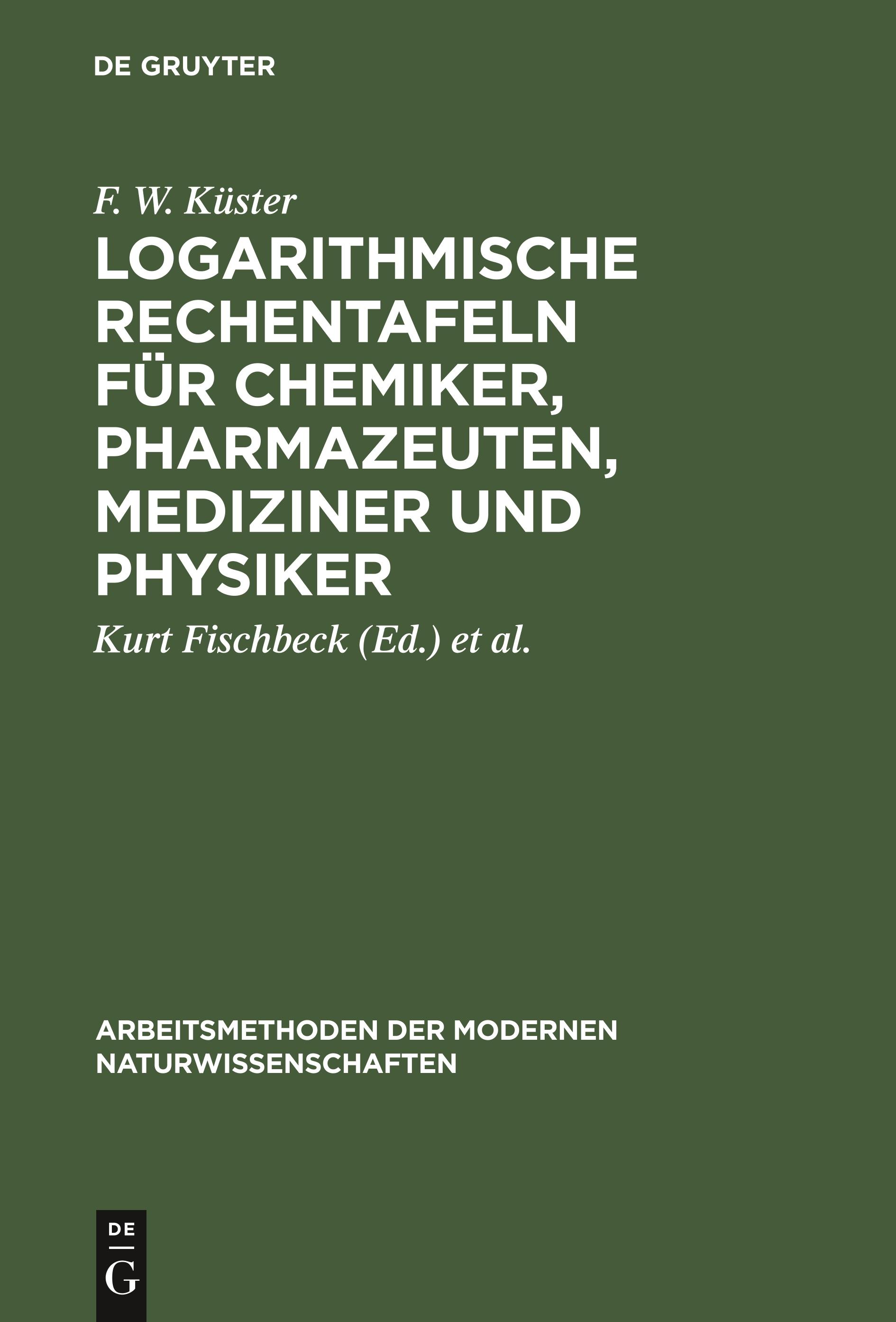 Logarithmische Rechentafeln für Chemiker, Pharmazeuten, Mediziner und Physiker