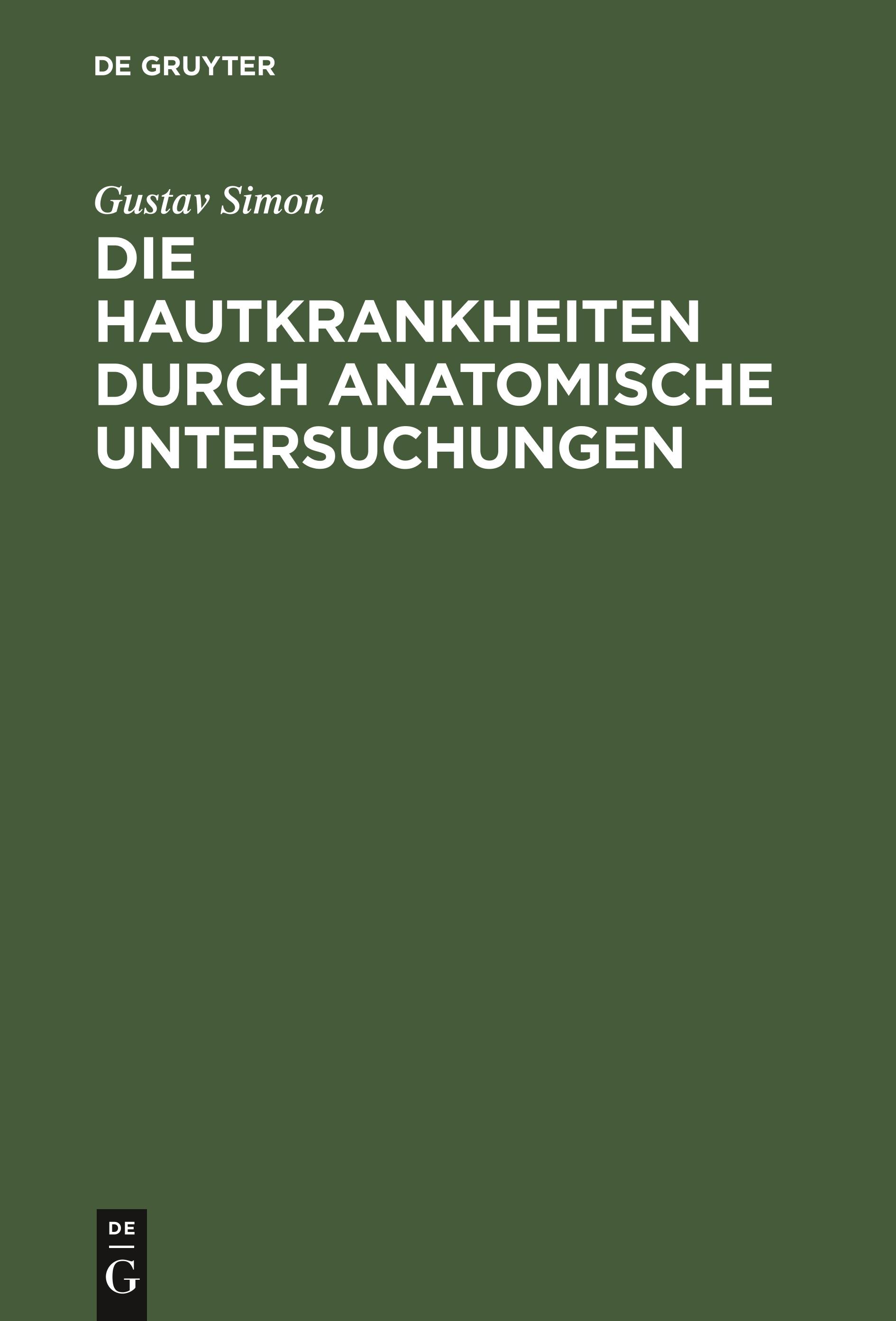 Die Hautkrankheiten durch anatomische Untersuchungen