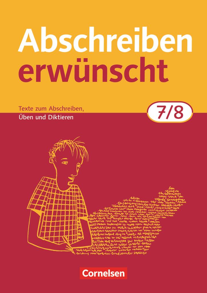 Abschreiben erwünscht. 7./8. Schuljahr. Trainingsheft. Neubearbeitung